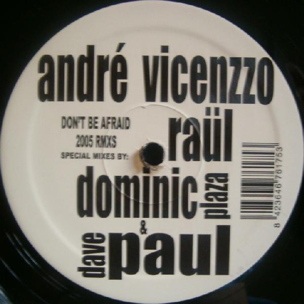 Andre Vicenzzo - Don't Be Afraid (2005 Remixes) | House Works (76175) - 3 Andre Vicenzzo - Don't Be Afraid (2005 Remixes) | House Works (76175) - 3