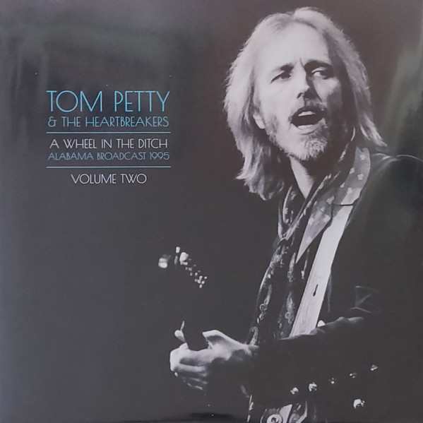 Tom Petty And The Heartbreakers - A Wheel In The Ditch Vol.2 | Parachute Recording Company (PARA257LP)