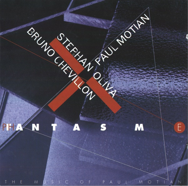 Stephan Oliva , Bruno Chevillon , Paul Motian - Fantasm - The Music Of Paul Motian | BMG France (74321739252) - main