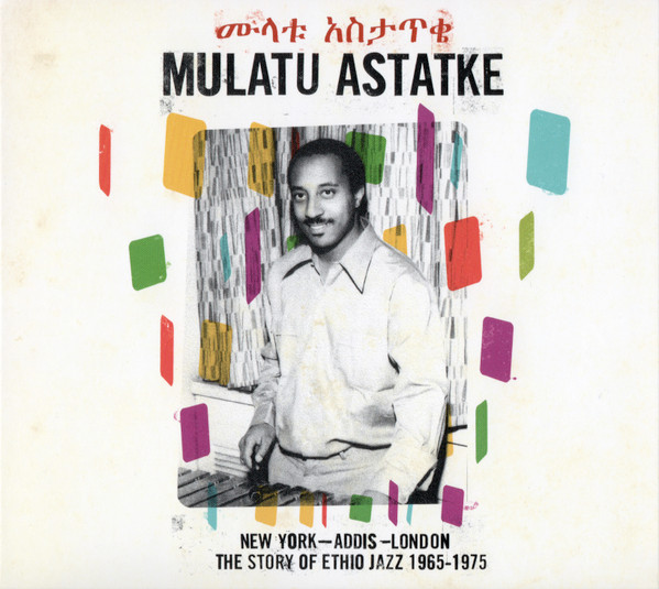 Mulatu Astatke - New York - Addis - London - The Story Of Ethio Jazz 1965-1975 | Strut (STRUT051CD)
