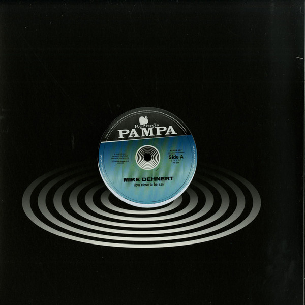 Mike Dehnert - How Close To Be / Me Too | Pampa Records (PAMPA 027) - main