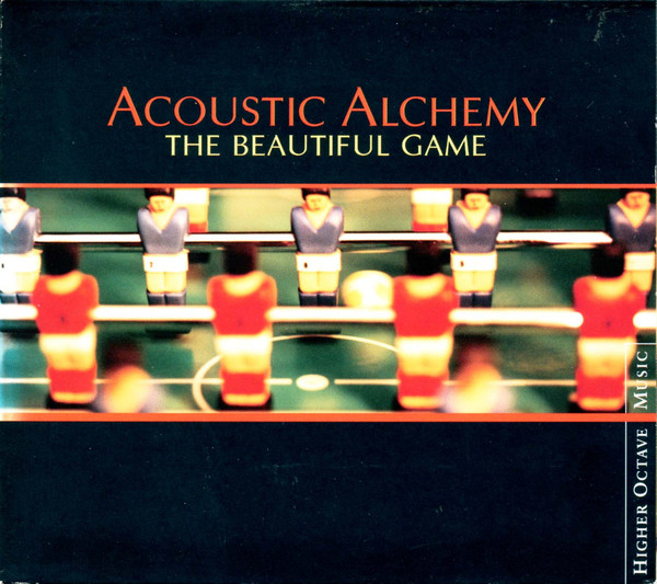 Acoustic Alchemy - The Beautiful Game | Higher Octave Music (HOMCD 48946) - main