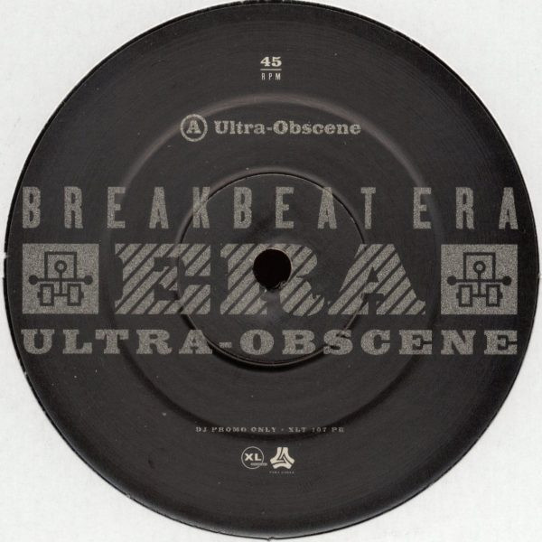 Breakbeat Era - Ultra Obscene | XL Recordings (XLT 107 PR) - 2