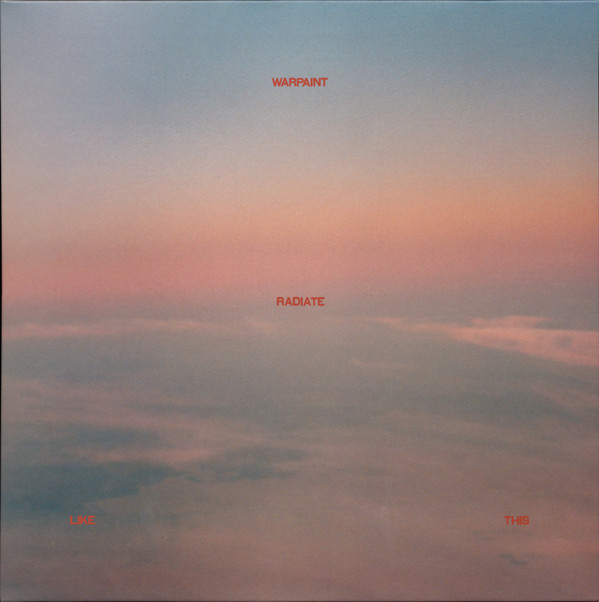 Warpaint - Radiate Like This | Virgin Music Label & Artist Services (HEIR001LP) - main