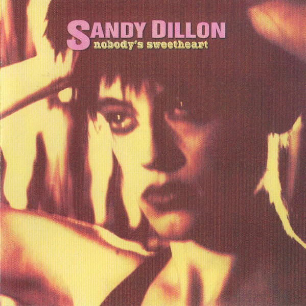Sandy Dillon - Nobody's Sweetheart | One Little Indian (TPLP367CD)