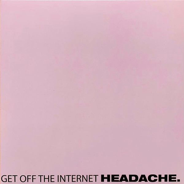 Headache - Get Off The Internet / Food For Thwart | Headache Inc. (HE0987646473) - main
