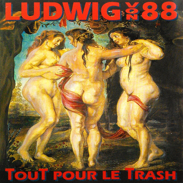 Ludwig Von 88 - Tout Pour Le Trash | Bondage Productions (HD CD 9249)