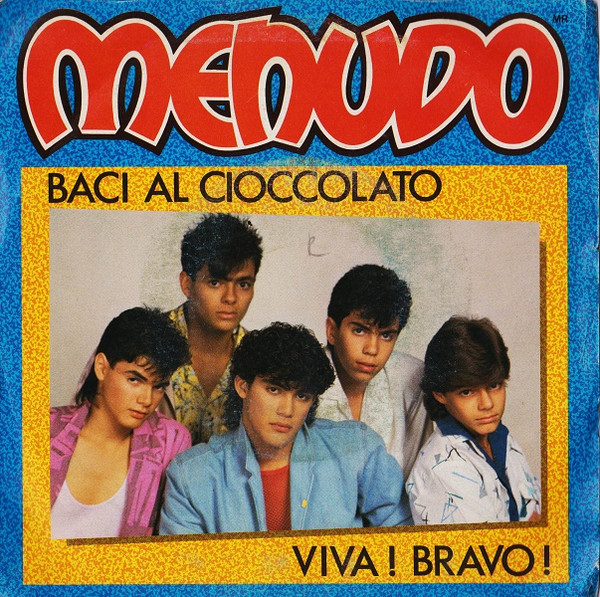 Menudo - Baci Al Cioccolato / Viva! Bravo! | Globo Records (ZB 7542)
