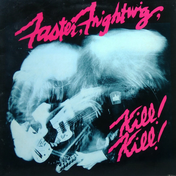 Frightwig - Faster, Frightwig: Kill!! Kill!! | Caroline Records (CAROL 1334)