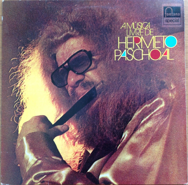 Hermeto Pascoal - A Música Livre De Hermeto Paschoal | Fontana (824 621-1) - main