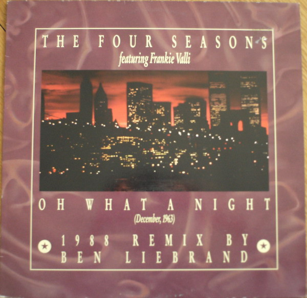 The Four Seasons Featuring Frankie Valli - Oh What A Night (December, 1963) (1988 Remix By Ben Liebrand) | BCM Records (BC 12-2139-40)