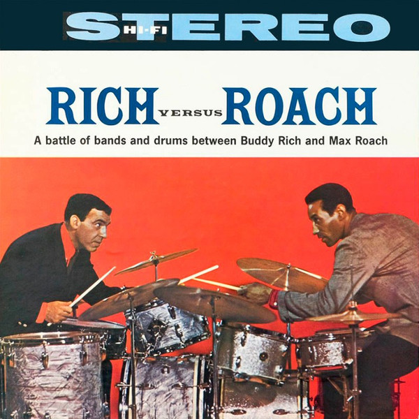 Buddy Rich And Max Roach - Rich Versus Roach | Life Goes On Records (LIFE025)