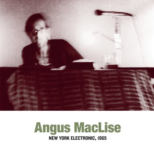 Angus MacLise - New York Electronic, 1965 | Sub Rosa (SRV355)