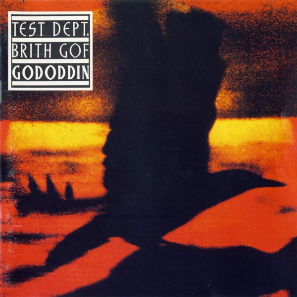 Test Dept. / Brith Gof - Gododdin | Ministry Of Power (MOP4CD) - main