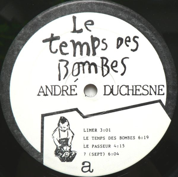 André Duchesne - Le Temps Des Bombes | Not On Label (A.D. #7777) - 3 André Duchesne - Le Temps Des Bombes | Not On Label (A.D. #7777) - 3