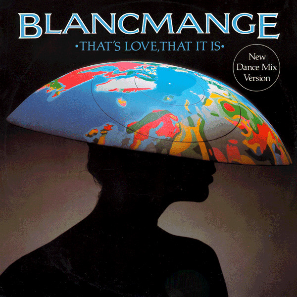 Blancmange - That's Love, That It Is (New Dance Mix Version) | London Records (BLANX 6) - main