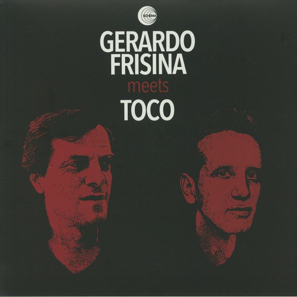 Gerardo Frisina Meets Toco - Tà Na Hora / Craque | Schema (SCEP487)