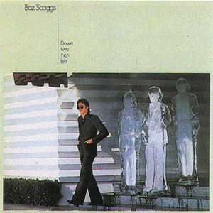 Boz Scaggs - Down Two Then Left | CBS (SBP 234992) - main Boz Scaggs - Down Two Then Left | CBS (SBP 234992) - main