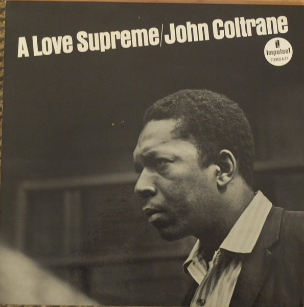 John Coltrane - A Love Supreme | Impulse! (A- 77) - 3 John Coltrane - A Love Supreme | Impulse! (A- 77) - 3
