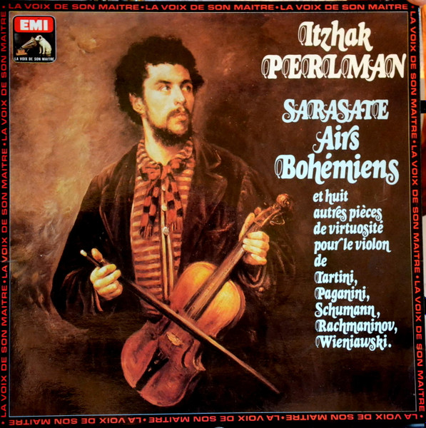 Itzhak Perlman - Pablo de Sarasate , Giuseppe Tartini , Niccolò Paganini , Robert Schumann , Sergei Vasilyevich Rachmaninoff , Henryk Wieniawski - Airs Bohémiens De Sarasate Et Huit Autres Pièces De Virtuosité Pour Le Violon | La Voix De Son Maître (1034221) - main