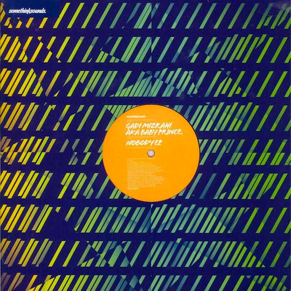 Gadi Mizrahi aka Baby Prince - Nobody EP | Somethink Sounds (STSEP009) - main Gadi Mizrahi aka Baby Prince - Nobody EP | Somethink Sounds (STSEP009) - main