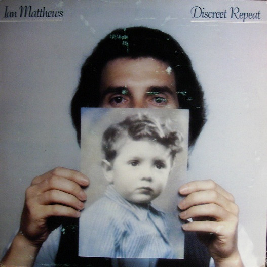 Iain Matthews - Discreet Repeat | Line Records (6.28646) Iain Matthews - Discreet Repeat | Line Records (6.28646)