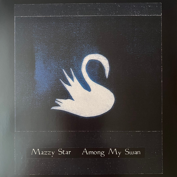 Mazzy Star - Among My Swan | Capitol Records (602475768418)