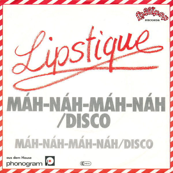 Lipstique - Máh-Náh-Máh-Náh/Disco | Lollipop Records (6004 517) - 2