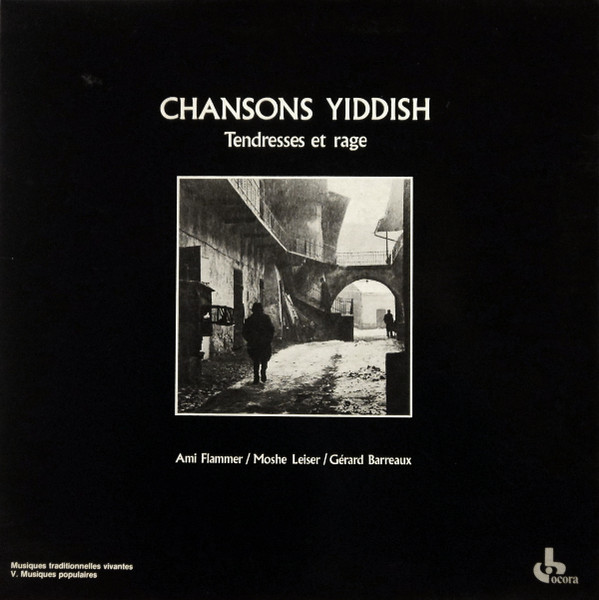 Ami Flammer / Moshe Leiser / Gérard Barreaux - Chansons Yiddish : Tendresses Et Rage | Ocora (558652) - main Ami Flammer / Moshe Leiser / Gérard Barreaux - Chansons Yiddish : Tendresses Et Rage | Ocora (558652) - main