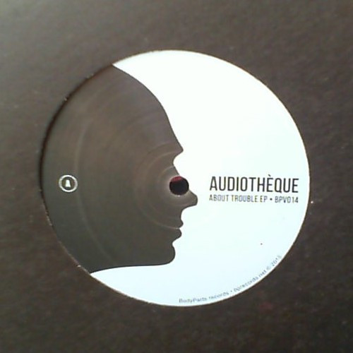 Audiotheque - About Trouble EP | BodyParts Vinyl (BPV014) - main