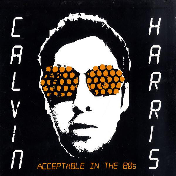 Calvin Harris - Acceptable In The 80s | Ministry Of Sound (MINISTRY060) - main Calvin Harris - Acceptable In The 80s | Ministry Of Sound (MINISTRY060) - main