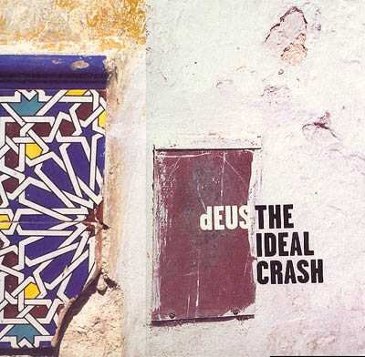dEUS - The Ideal Crash | Island Records (12 DEW 1 DJ) - main