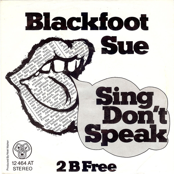 Blackfoot Sue - Sing Don't Speak | DJM Records (12 464 AT) - main