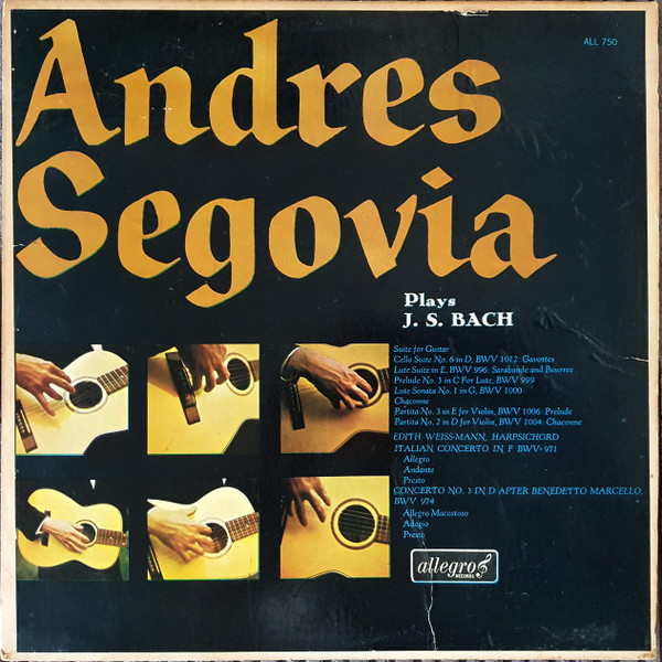 Johann Sebastian Bach , Andrés Segovia , Edith Weiss-Mann - Andres Segovia Plays J. S. Bach | Allegro Records (ALL750)