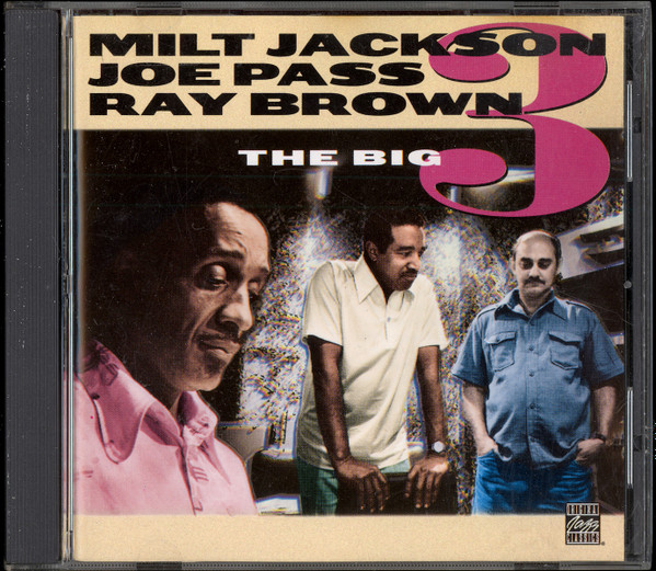 Milt Jackson - Joe Pass - Ray Brown - The Big 3 | Original Jazz Classics (OJCCD-805-2) - 2