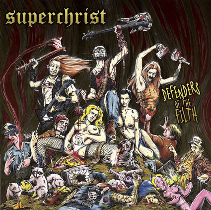 Superchrist - Defenders Of The Filth | Forgotten Wisdom Productions (FWP050) - main