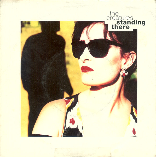The Creatures - Standing There | Polydor (873 050-7)