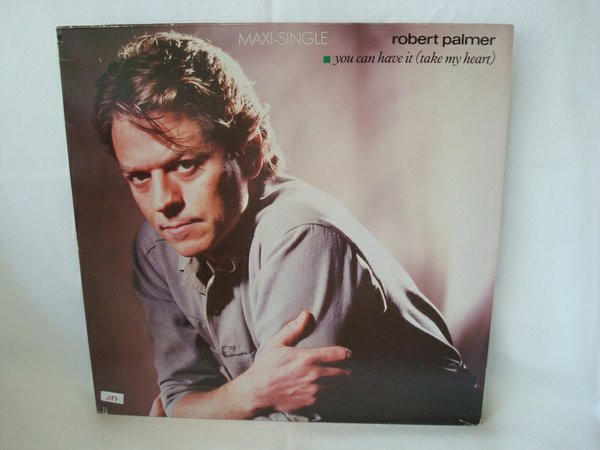 Robert Palmer - You Can Have It (Take My Heart) | Island Records (600 876) - 2