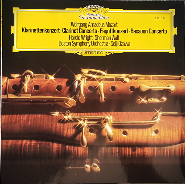 Wolfgang Amadeus Mozart , Harold Wright , Sherman Walt , Boston Symphony Orchestra , Seiji Ozawa - Klarinettenkonzert = Clarinet Concerto · Fagottkonzert = Bassoon Concerto | Deutsche Grammophon (2531 254) - main