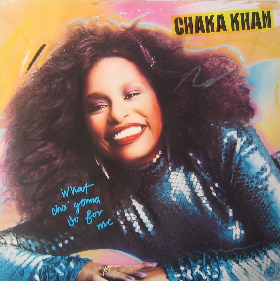 Chaka Khan - What Cha' Gonna Do For Me | Warner Bros. Records (WB 56 888) Chaka Khan - What Cha' Gonna Do For Me | Warner Bros. Records (WB 56 888)