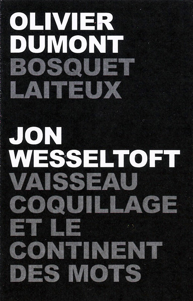 Olivier Dumont / Jon Wesseltoft - Bosquet Laiteux / Vaisseau Coquillage Et Le Continent Des Mots | Kassettkultur (KULT 006) - main