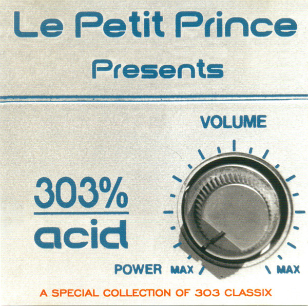 Various - 303% Acid (A Special Collection Of 303 Classix) | Le Petit Prince (PRINCD 94/08)