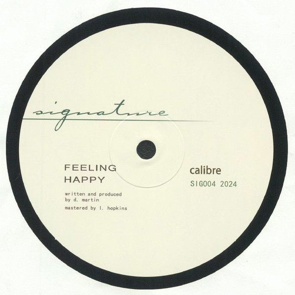 Calibre - Feeling Happy / Think Again | Signature Records (SIG004 2024)