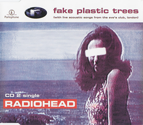 Radiohead - Fake Plastic Trees | Parlophone (7243 8 82162 2 7) - main