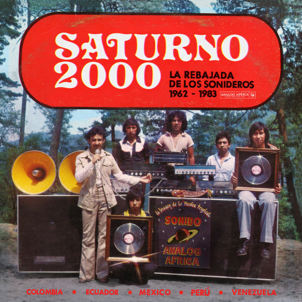 Various - Saturno 2000 - La Rebajada De Los Sonideros 1962-1983 | Analog Africa (AALP 094) - main Various - Saturno 2000 - La Rebajada De Los Sonideros 1962-1983 | Analog Africa (AALP 094) - main