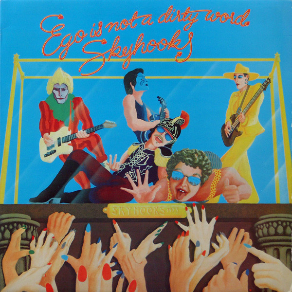 Skyhooks - Ego Is Not A Dirty Word | Mushroom (L 35575) - main