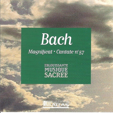 Johann Sebastian Bach - Magnificat BWV 243 · Cantate BWV 57 | Editions Atlas (SAC CD 004) Johann Sebastian Bach - Magnificat BWV 243 · Cantate BWV 57 | Editions Atlas (SAC CD 004)
