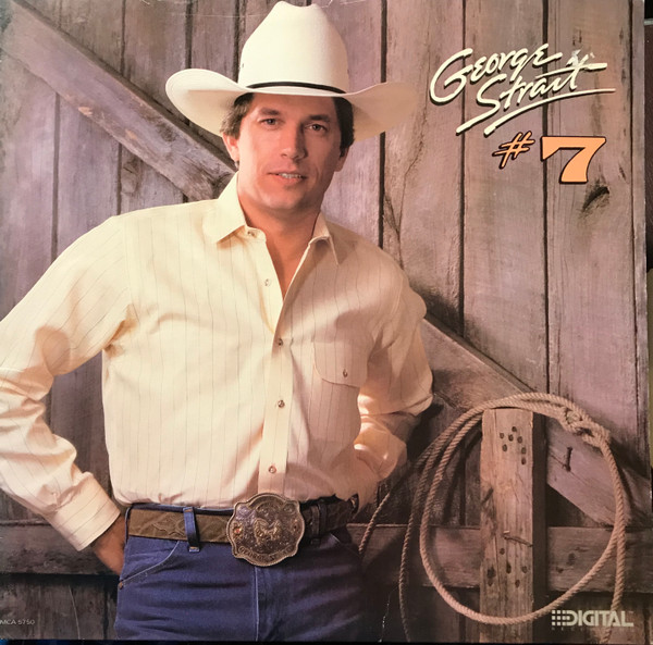 George Strait - #7 | MCA Records (MCA-5750) George Strait - #7 | MCA Records (MCA-5750)