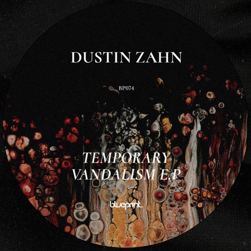 Dustin Zahn - Temporary Vandalism EP | Blueprint (BP074) - main Dustin Zahn - Temporary Vandalism EP | Blueprint (BP074) - main