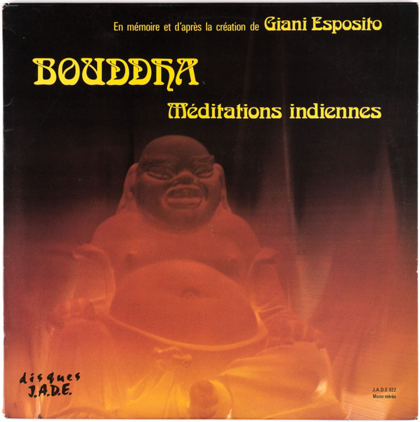 Pramod Kumar / Prakash Wadhera / Zamir Ahmad Khan En Mémoire Et D'après La Création De Giani Esposito - Bouddha (Méditations Indiennes) | Disques J.A.D.E. (J.A.D.E. 022) Pramod Kumar / Prakash Wadhera / Zamir Ahmad Khan En Mémoire Et D'après La Création De Giani Esposito - Bouddha (Méditations Indiennes) | Disques J.A.D.E. (J.A.D.E. 022)